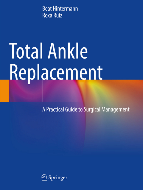 Total Ankle Replacement - Beat Hintermann, Roxa Ruiz