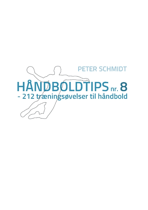 H&aring;ndboldtips nr. 8 - Peter Schmidt