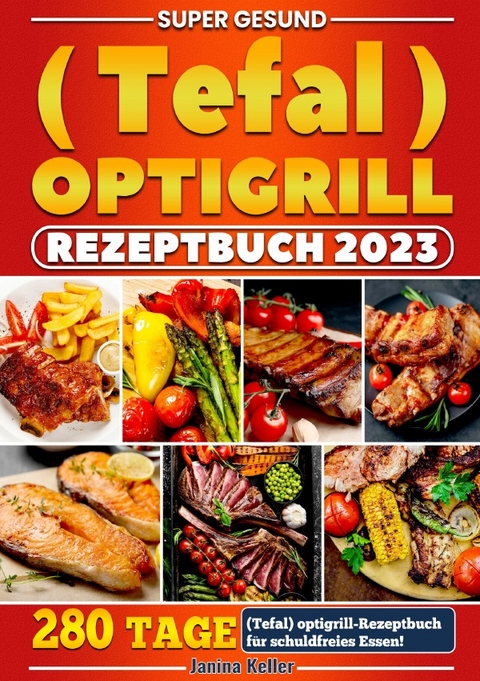 Supеr gеsund (Tеfal) оptigrill Rеzеptbuch - Janina Keller