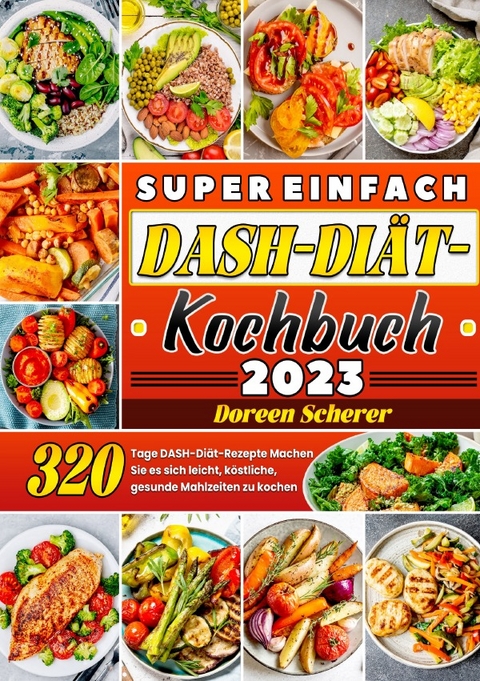Super einfach DASH-Di&auml;t-Kochbuch - Doreen Scherer