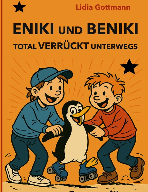Eniki und Beniki. Total verrückt unterwegs - Lidia Gottmann