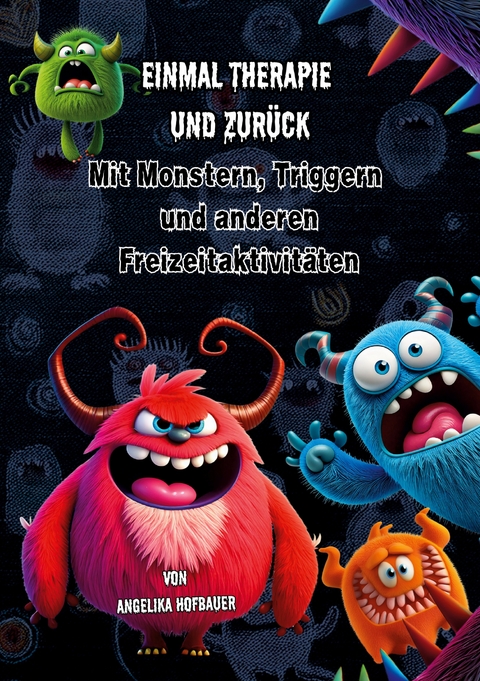 Einmal Therapie und zurück - Angelika Hofbauer