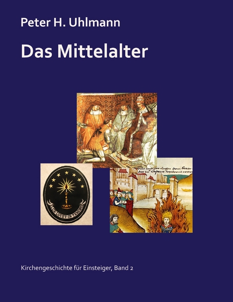 Das Mittelalter - Peter H. Uhlmann