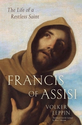 Francis of Assisi - Volker Leppin