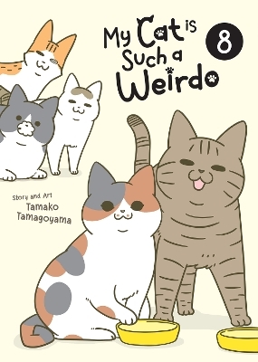 My Cat is Such a Weirdo Vol. 8 - Tamako Tamagoyama