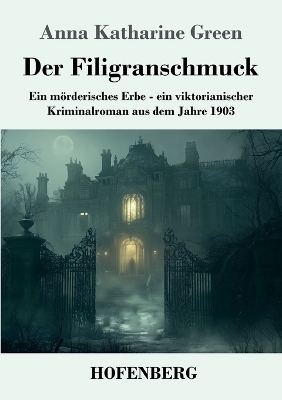 Der Filigranschmuck - Anna Katharine Green