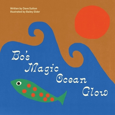 Bo's Magic Ocean Glow - Elder Bailey