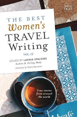 The Best Women's Travel Writing, Volume 12 - 