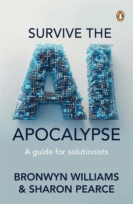 Survive the AI Apocalypse - Bronwyn Williams, Sharon Pearce