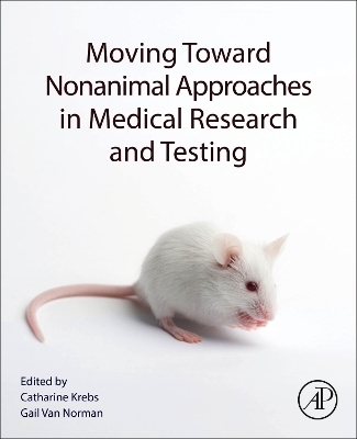 Moving Toward Nonanimal Approaches in Medical Research and Testing - 