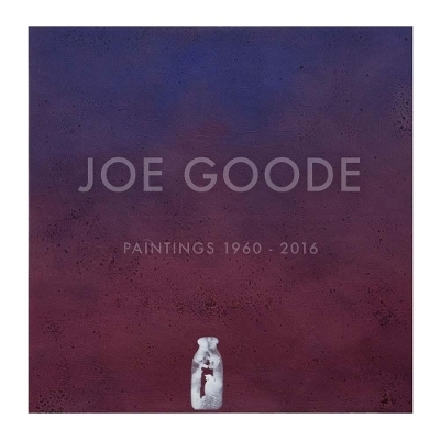 Joe Goode - Paintings 1960-2016 - Kristine McKenna