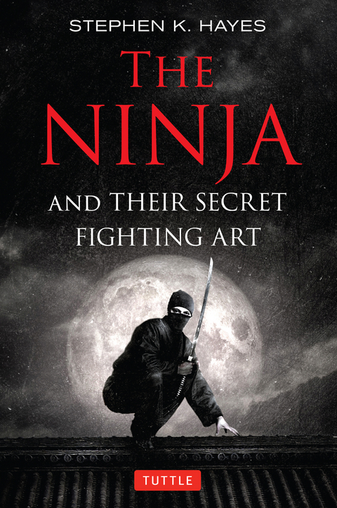 Ninja and Their Secret Fighting Art - Stephen K. Hayes