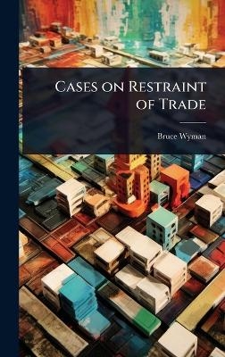 Cases on Restraint of Trade
