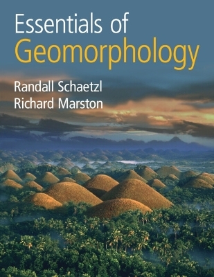 Essentials of Geomorphology - Randall Schaetzl, Richard Marston