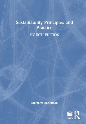 Sustainability Principles and Practice - Margaret Robertson
