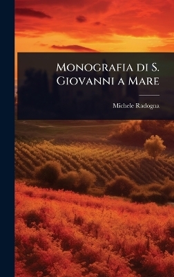 Monografia di S. Giovanni a Mare - Michele Radogna