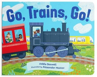 Go, Trains, Go! A Train Book for Toddlers 1-3