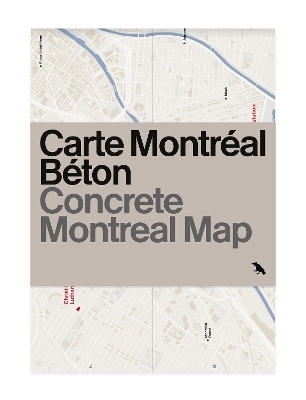 Concrete Montreal Map - Francine Vanlaethem, Raphael Thibodeau