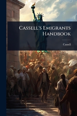 Cassell's Emigrants Handbook