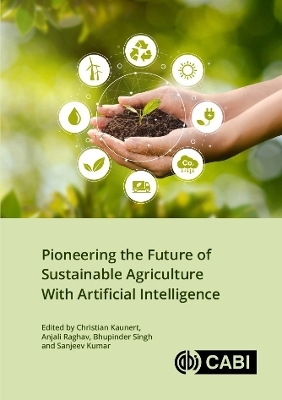 Pioneering the Future of Sustainable Agriculture with Artificial Intelligence - 