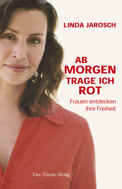 Ab Morgen trage ich rot - Linda Jarosch
