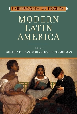 Understanding and Teaching Modern Latin America - 