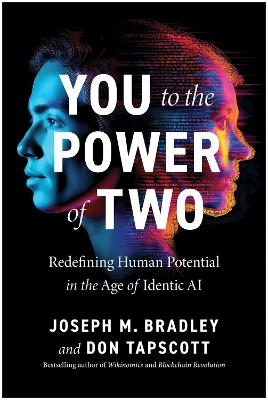 You to the Power of Two - Joseph M. Bradley, Don Tapscott