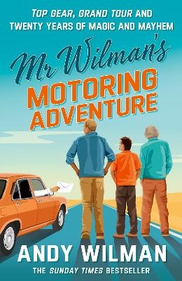 Mr Wilman&rsquo;s Motoring Adventure - Andy Wilman