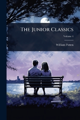 The Junior Classics - William Patten