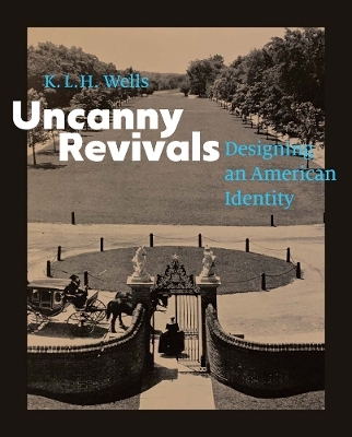 Uncanny Revivals - K. L. H. Wells