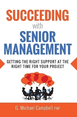 Succeeding with Senior Management - G. Campbell