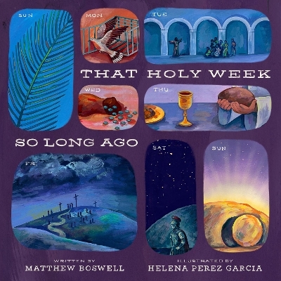 That Holy Week So Long Ago - Matthew Boswell
