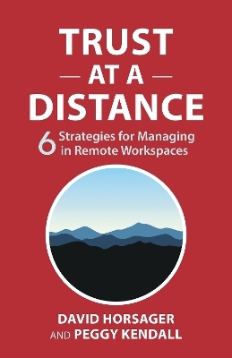 Trust at a Distance - David Horsager, Peggy Kendall