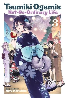 Tsumiki Ogami's Not-So-Ordinary Life, Vol. 3 - Miyu Morishita