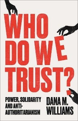 Who Do We Trust? - Dana M. Williams