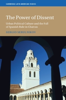 The Power of Dissent - Sergio Serulnikov