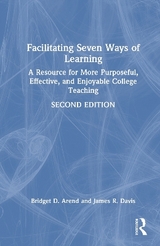 Facilitating Seven Ways of Learning - Arend, Bridget D.; Davis, James R.