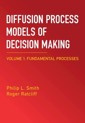 Diffusion Process Models of Decision Making: Volume 1