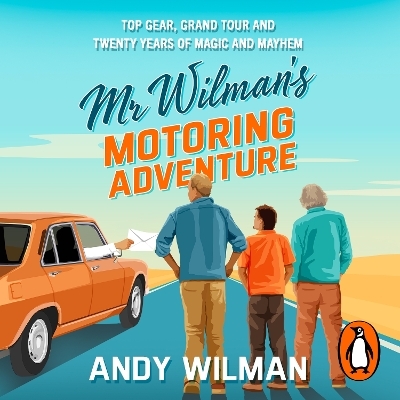 Mr Wilman’s Motoring Adventure - Andy Wilman