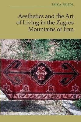 Aesthetics and the Art of Living in the Zagros Mountains of Iran - Erika Friedl