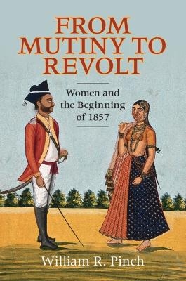 From Mutiny to Revolt - William R. Pinch