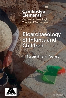 Bioarchaeology of Infants and Children - L. Creighton Avery