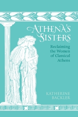 Athena's Sisters - Katherine Backler