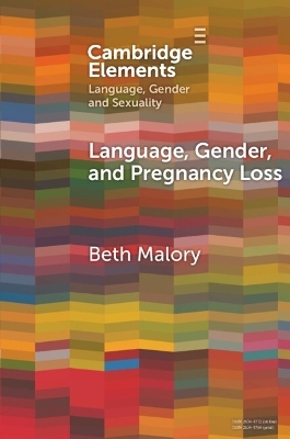 Language, Gender and Pregnancy Loss - Beth Malory