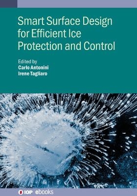 Smart Surface Design for Efficient Ice Protection and Control - 