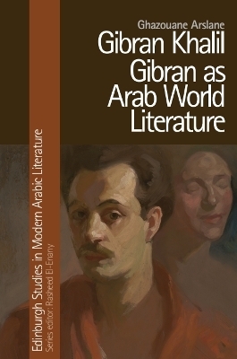 Gibran Khalil Gibran as Arab World Literature - Ghazouane Arslane