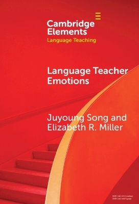Language Teacher Emotions - Juyoung Song, Elizabeth R. Miller