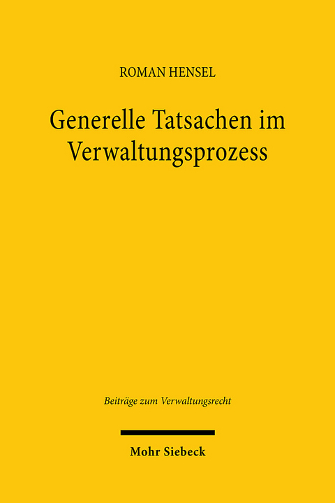 Generelle Tatsachen im Verwaltungsprozess - Roman Hensel
