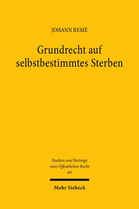 Grundrecht auf selbstbestimmtes Sterben - Johann Rem&eacute;
