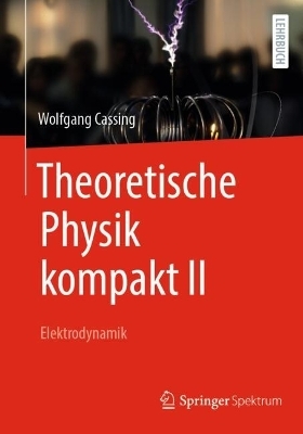 Theoretische Physik kompakt II - Wolfgang Cassing